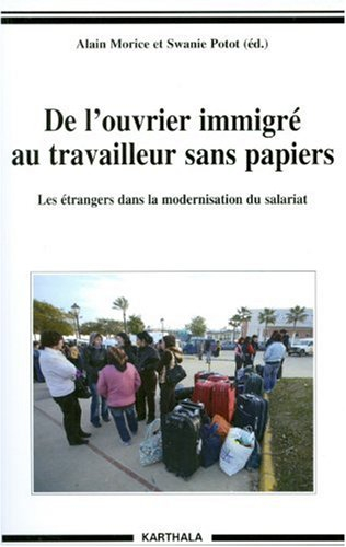 De l'ouvrier immigré au travailleur sans papiers : les étrangers dans la modernisation du salariat