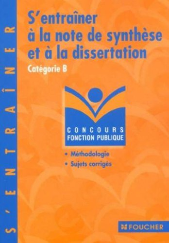 S'entraîner à la note de synthèse et à la dissertation : catégorie B