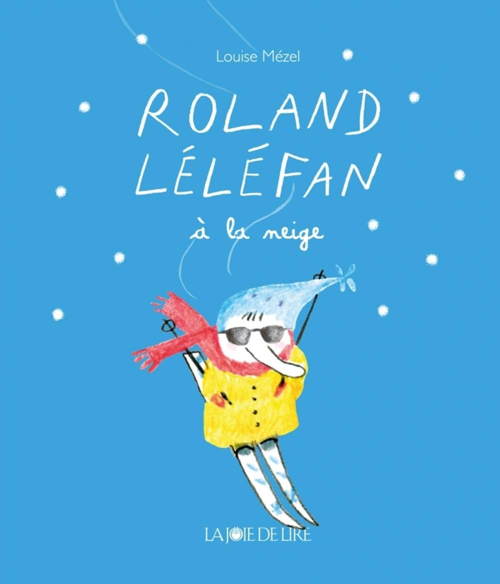 Roland Léléfan. Roland Léléfan à la neige