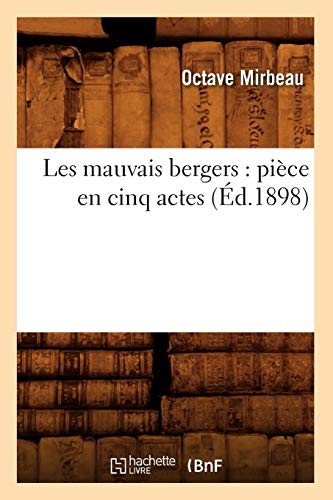 Les mauvais bergers : pièce en cinq actes (Éd.1898)