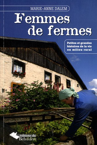 Femmes de fermes : chroniques de la vie des femmes d'hier à aujourd'hui