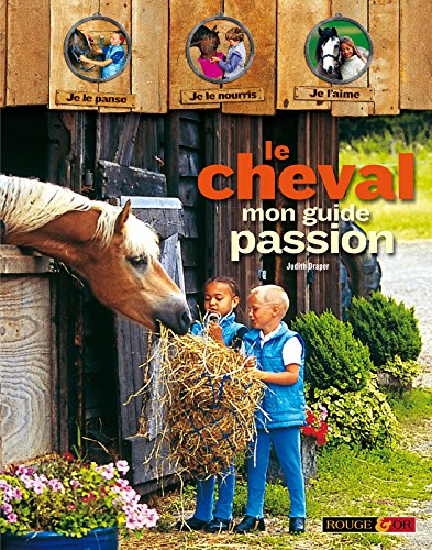 Le cheval : mon guide passion