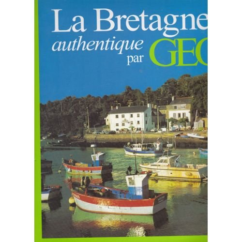 la bretagne authentique par geo