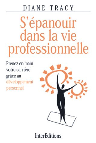 S'épanouir dans la vie professionnelle : prenez en main votre carrière grâce au développement person