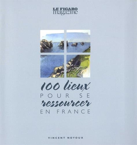 100 lieux pour se ressourcer en France