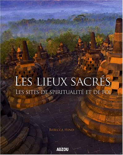 Les lieux sacrés : les sites de spiritualité et de foi