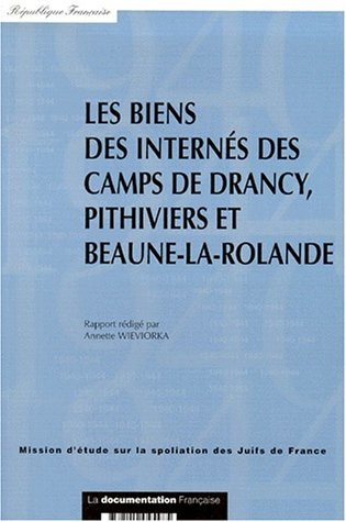 Les biens des internés des camps de Drancy, Pithiviers et Beaune-la-Rolande