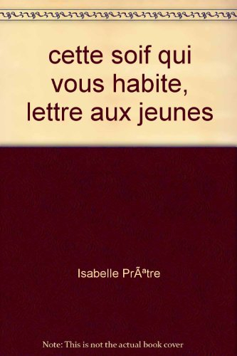 Cette soif qui vous habite : lettres aux jeunes