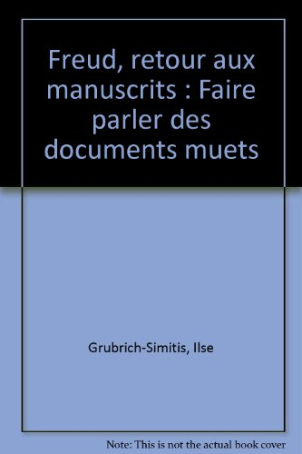 Freud, retour aux manuscrits : faire parler les documents muets