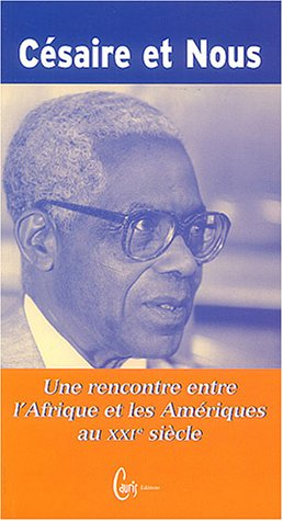 Césaire et nous : une rencontre entre l'Afrique et les Amériques au XXIe siècle