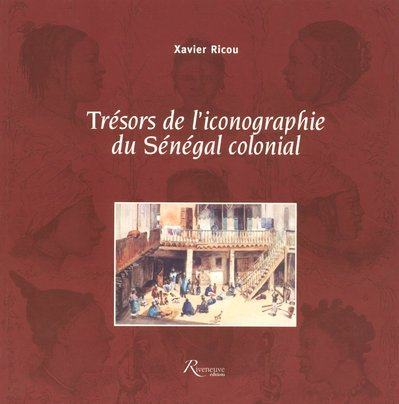 Trésors de l'iconographie du Sénégal colonial
