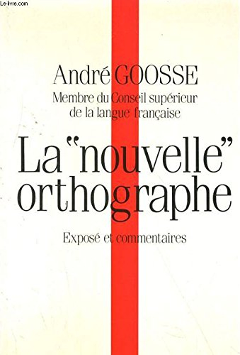 La Nouvelle orthographe : exposé et commentaires