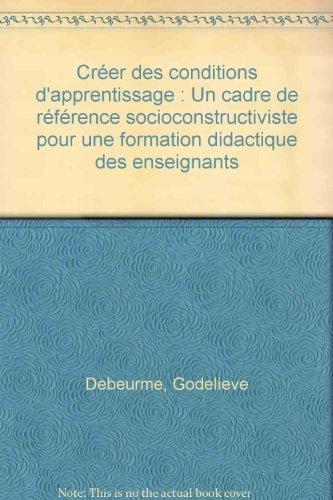 Créer des conditions d'apprentissage : un cadre de référence socioconstructiviste pour une formation