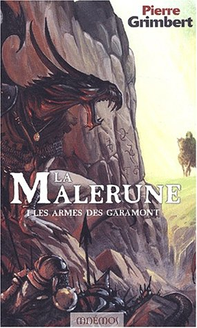 La Malerune. Vol. 1. Les armes des Garamont