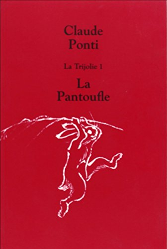 La trijolie. Vol. 1. La pantoufle