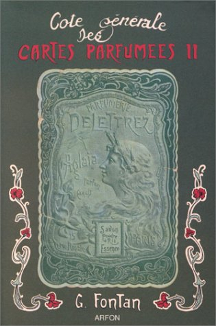 Cote générale des cartes parfumées. Vol. 2