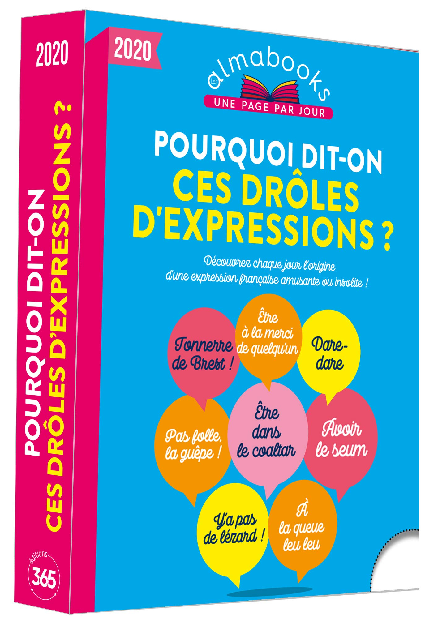 Pourquoi dit-on ces drôles d'expressions ? : 2020 : découvrez chaque jour l'origine d'une expression