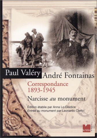 Paul Valéry, André Fontainas : correspondance 1893-1945 : Narcisse au monument. Entrée au monument