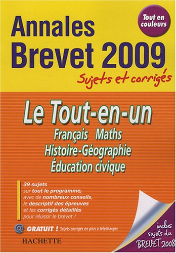 Le tout-en-un, français, maths, histoire géographie, éducation civique, brevet : annales 2009, sujet