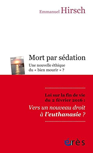 Mort par sédation : une nouvelle éthique du bien mourir ?