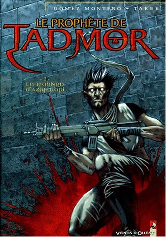 Le prophète de Tadmor. Vol. 2. La trahison de Azap Kapi