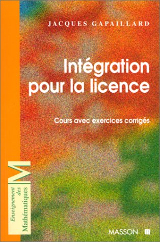 Intégration pour la licence : cours avec exercices corrigés