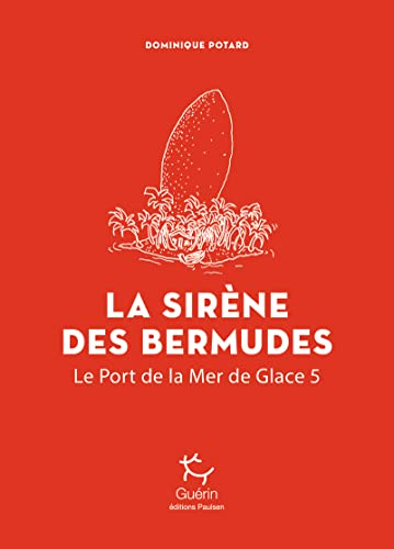 Le port de la mer de glace. Vol. 5. La sirène des Bermudes