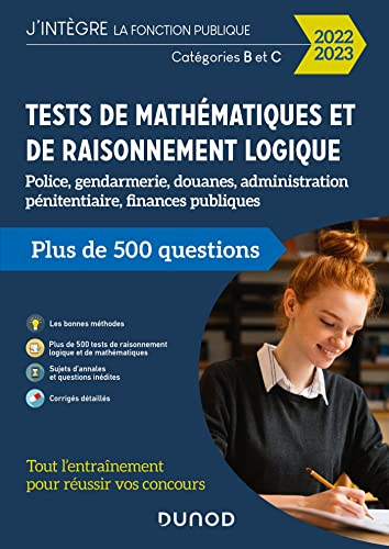 Tests de mathématiques et de raisonnement logique : police, gendarmerie, douanes, administration pén
