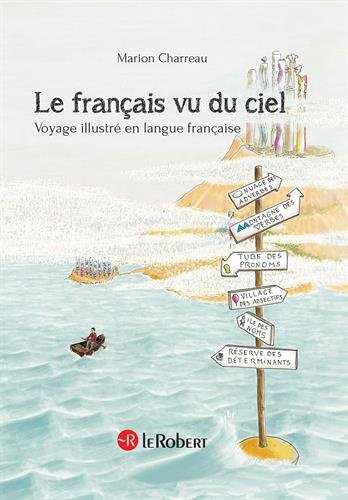 Le français vu du ciel : voyage illustré en langue française
