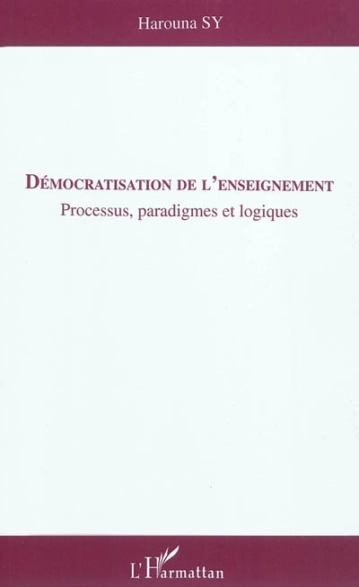 Démocratisation de l'enseignement : processus, paradigmes et logiques