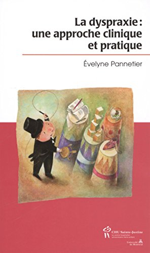 La dyspraxie : approche clinique et pratique