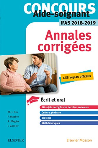 Concours aide-soignant IFAS 2018-2019 : annales corrigées : les sujets officiels, écrit et oral