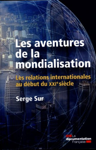Un monde en miettes. Vol. 2. Les aventures de la mondialisation : les relations internationales au d