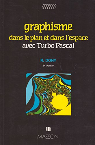 Graphisme dans le plan et dans l'espace avec Turbo Pascal