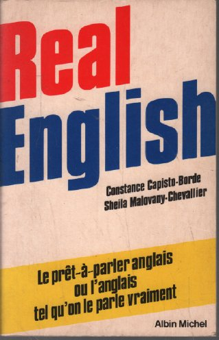 Real English : maîtrisez l'anglais tel qu'on le parle vraiment