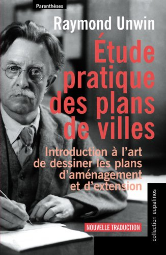 Etude pratique des plans de villes : introduction à l'art de dessiner les plans d'aménagement et d'e