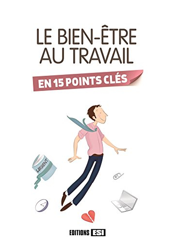 Le bien-être au travail en 15 points-clés