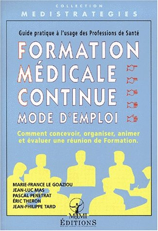 Formation médicale continue, mode d'emploi : guide pratique à l'usage des professions de santé : com
