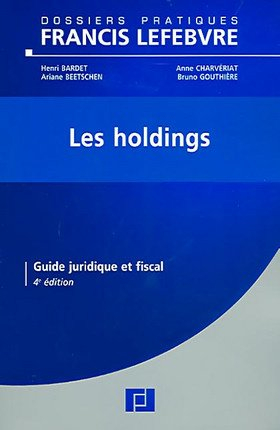 Les holdings : guide juridique et fiscal