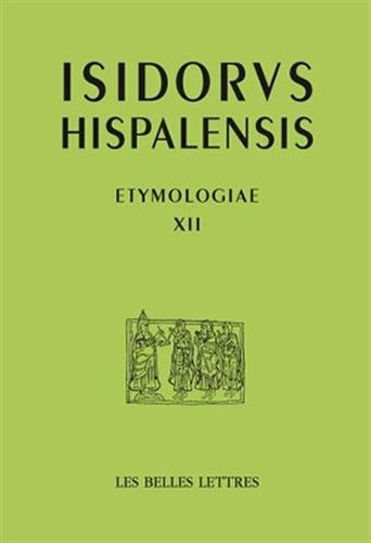 Etymologiae. Vol. 12. Des animaux. Etymologies. Vol. 12. Des animaux