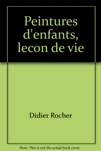 Peintures d'enfants, leçon de vie
