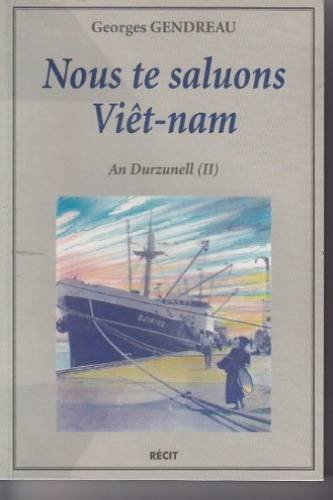 nous te saluons viêt-nam (an durzunell.)
