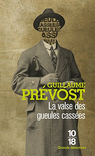 Une enquête de François-Claudius Simon. La valse des gueules cassées