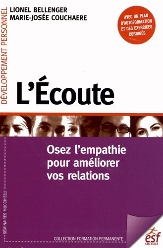 L'écoute : osez l'empathie pour améliorer vos relations