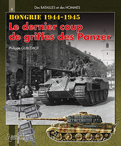 Hongrie, le dernier coup de griffes des Panzer : automne hiver 1944-1945