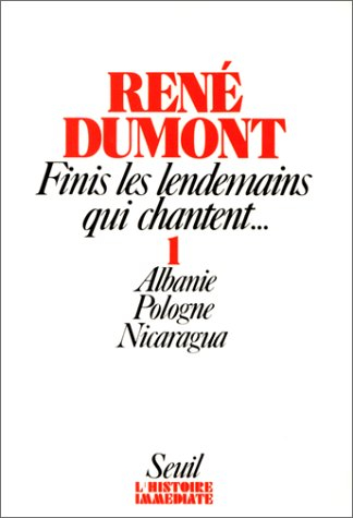 Finis les lendemains qui chantent. Vol. 1. Albanie, Pologne, Nicaragua