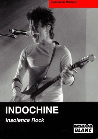 Indochine : insolence rock