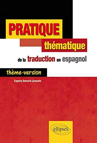 Pratique thématique de la traduction en espagnol : thème-version