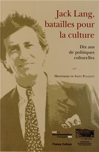 jack lang, batailles pour la culture. dix ans de politiques culturelles