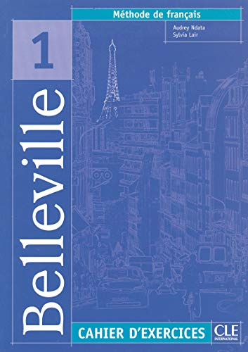Belleville 1 méthode de français : cahier d'exercices